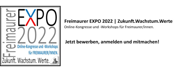 Freimaurer EXPO 2022 | Zukunft.Wachstum.Werte Online-Kongresse und -Workshops für Freimaurer/innen.