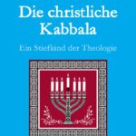 Die Christliche Kabbala von Ernst Benz